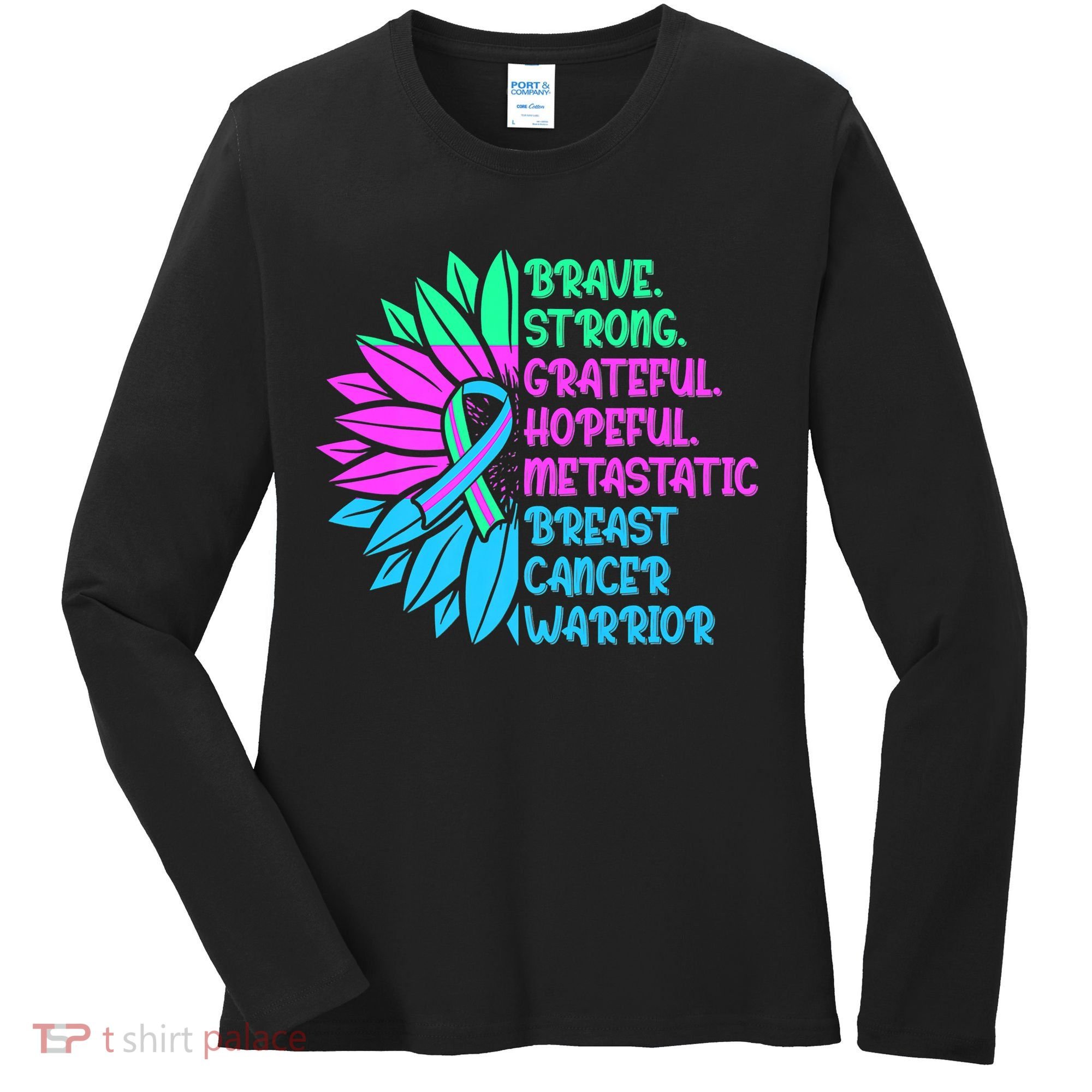Funny Metastatic Breast Cancer Awareness Care Warrior Women's Long Sleeve Shirt
