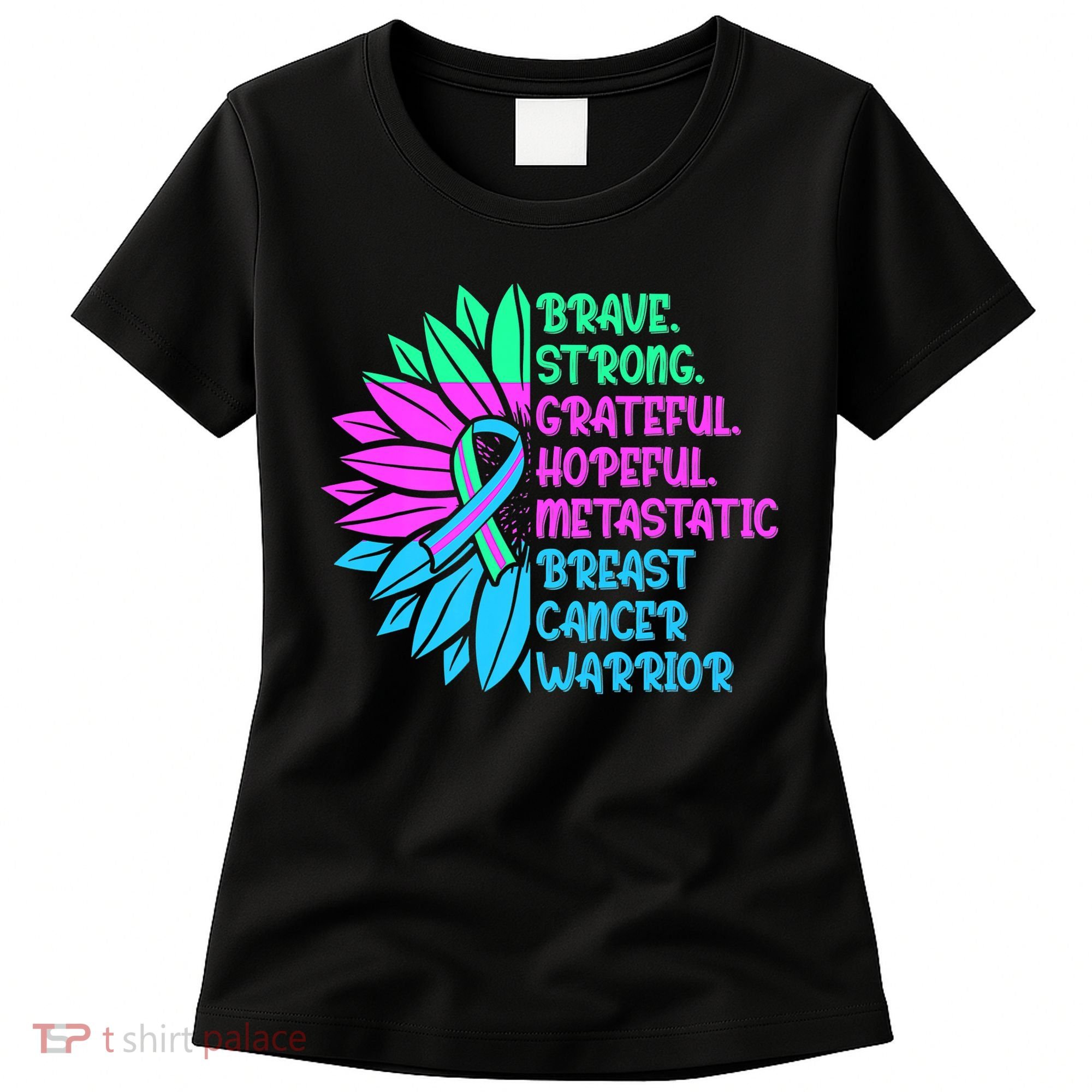 Funny Metastatic Breast Cancer Awareness Care Warrior Women's T-Shirt
