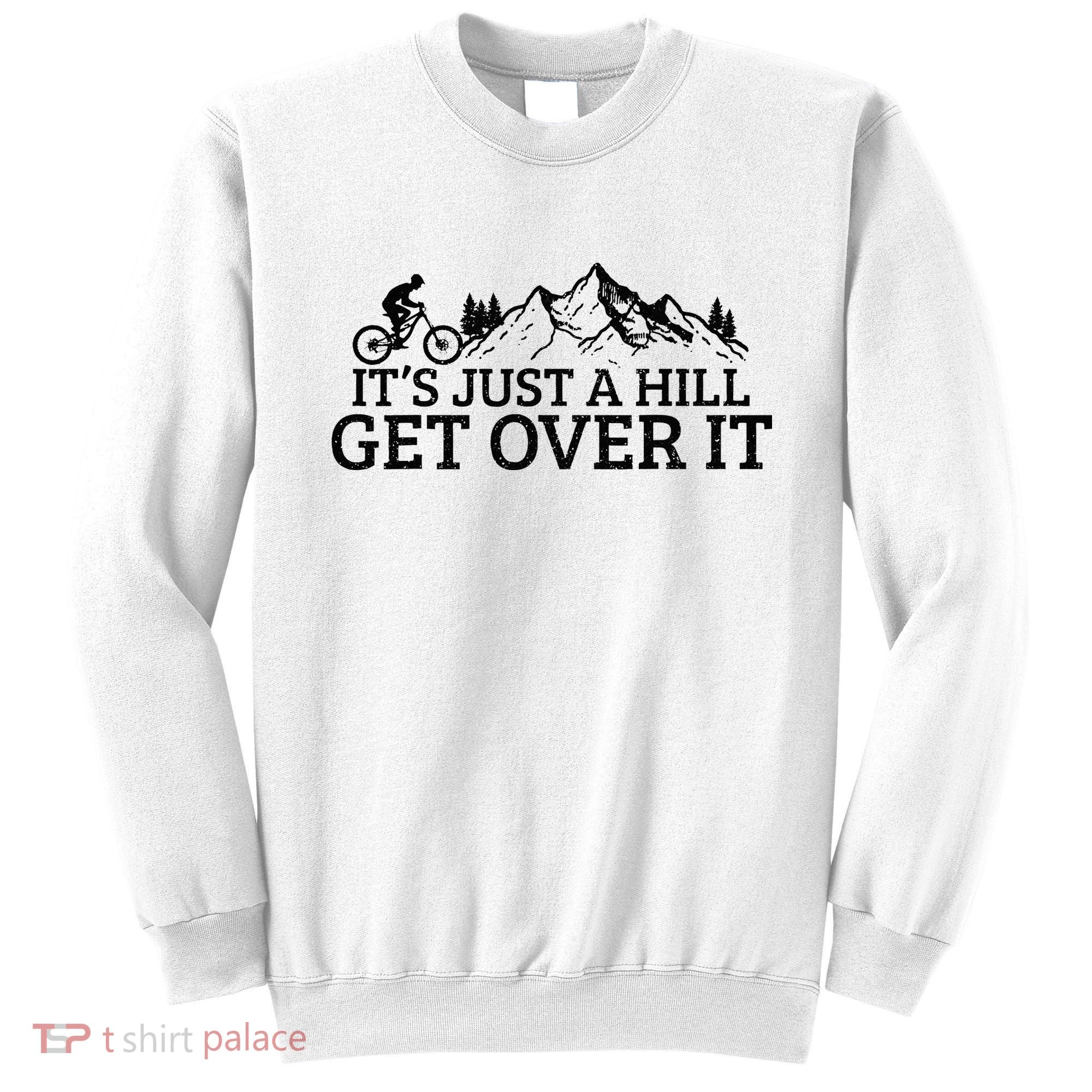 Funny Mountain Bike MTB Cycling Biking Biker Cyclist Gift Sweatshirt