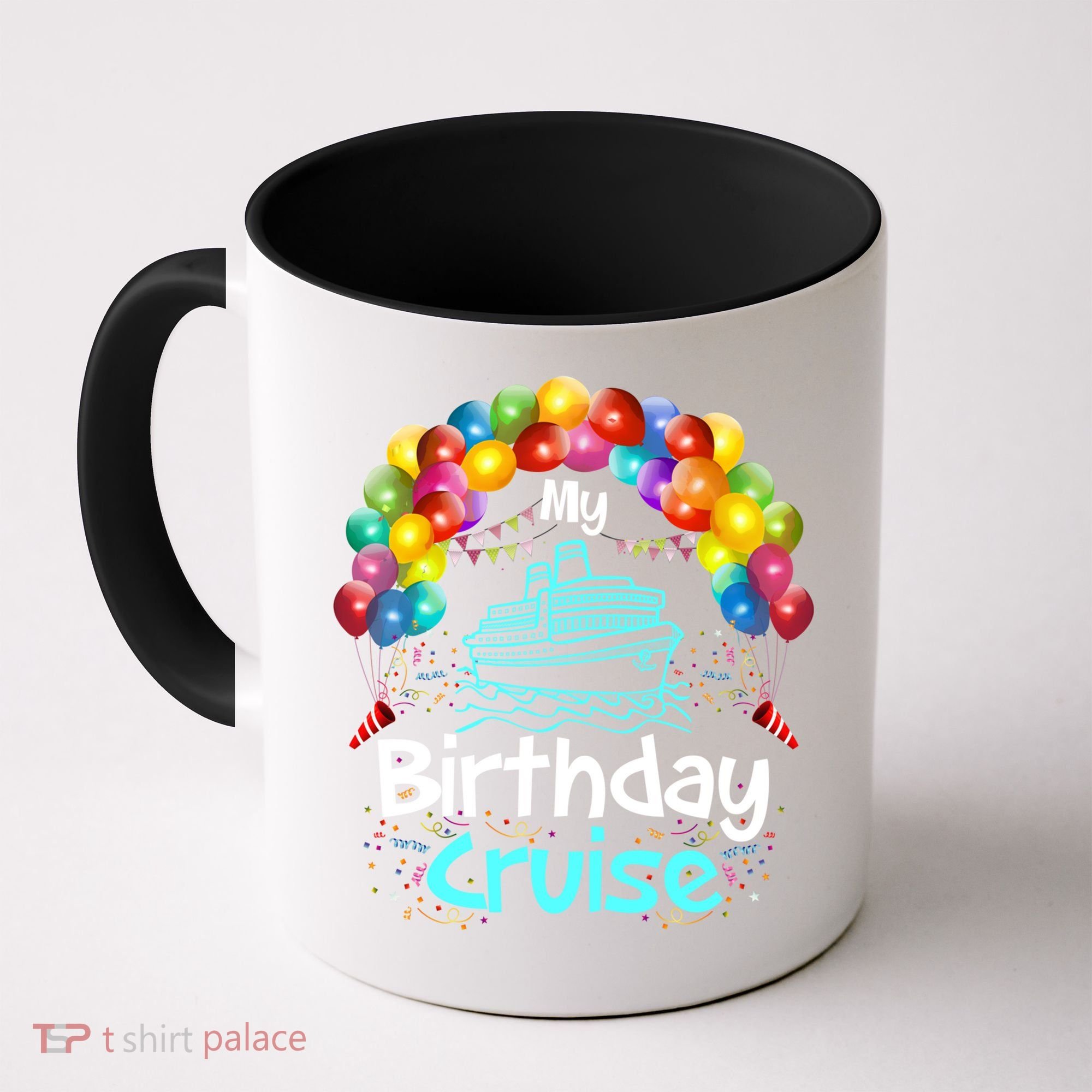 Festive My Birthday Cruise Ship Party And Gift Coffee Mug
