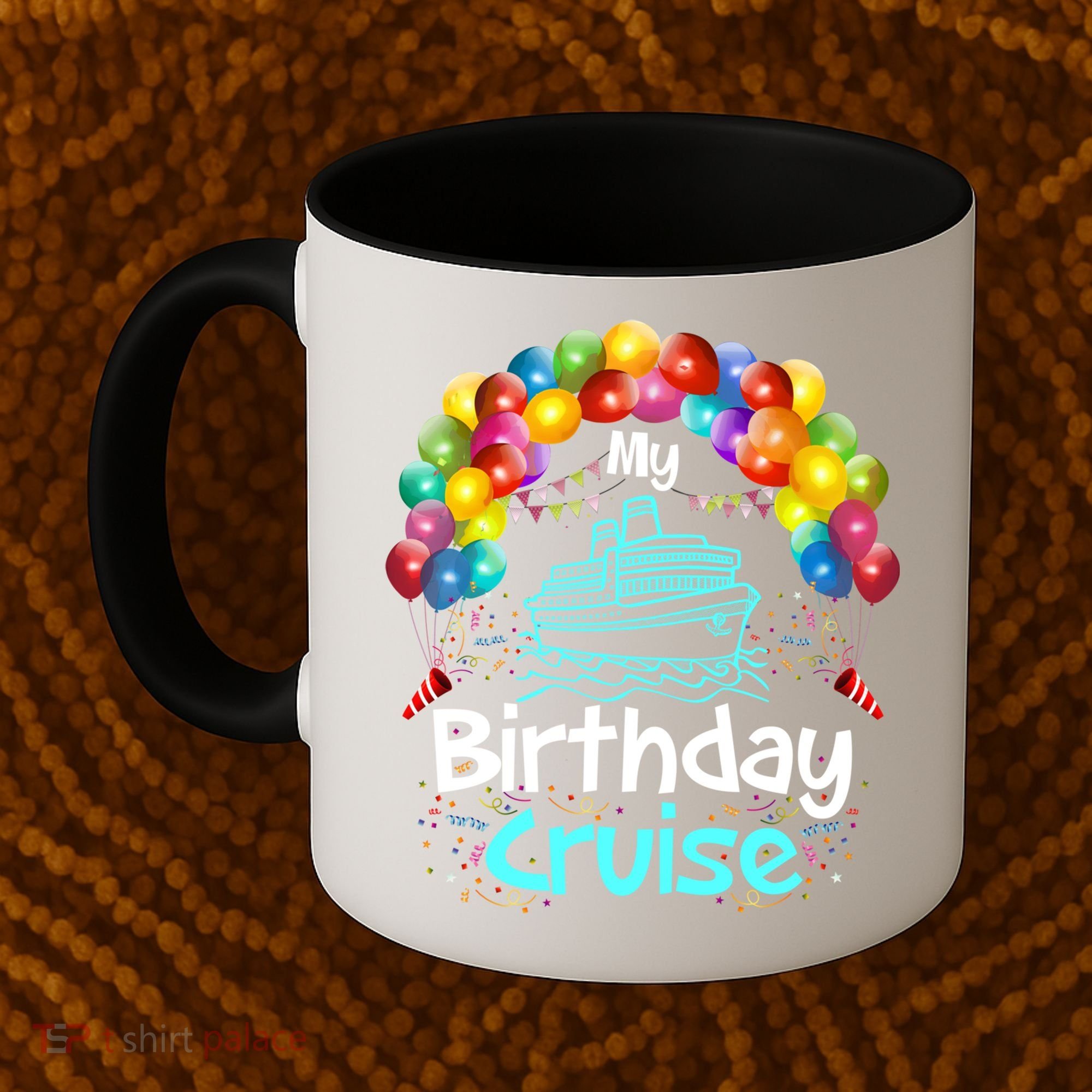 Festive My Birthday Cruise Ship Party And Gift Coffee Mug