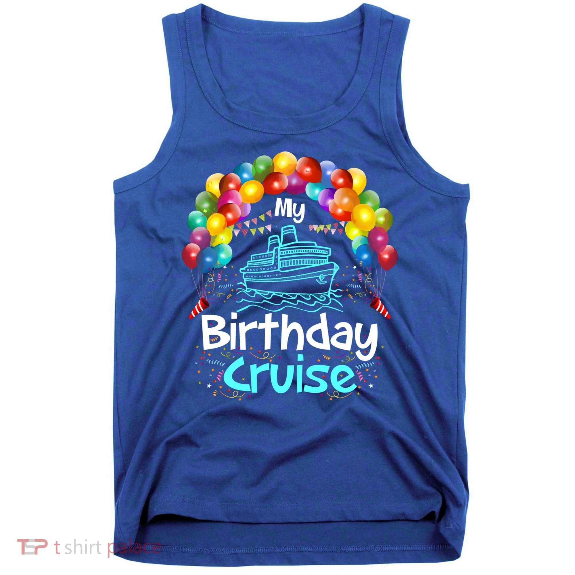 Festive My Birthday Cruise Ship Party And Gift Tank Top