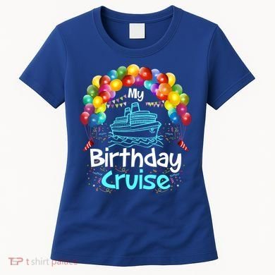 Festive My Birthday Cruise Ship Party And Gift Women's T-Shirt