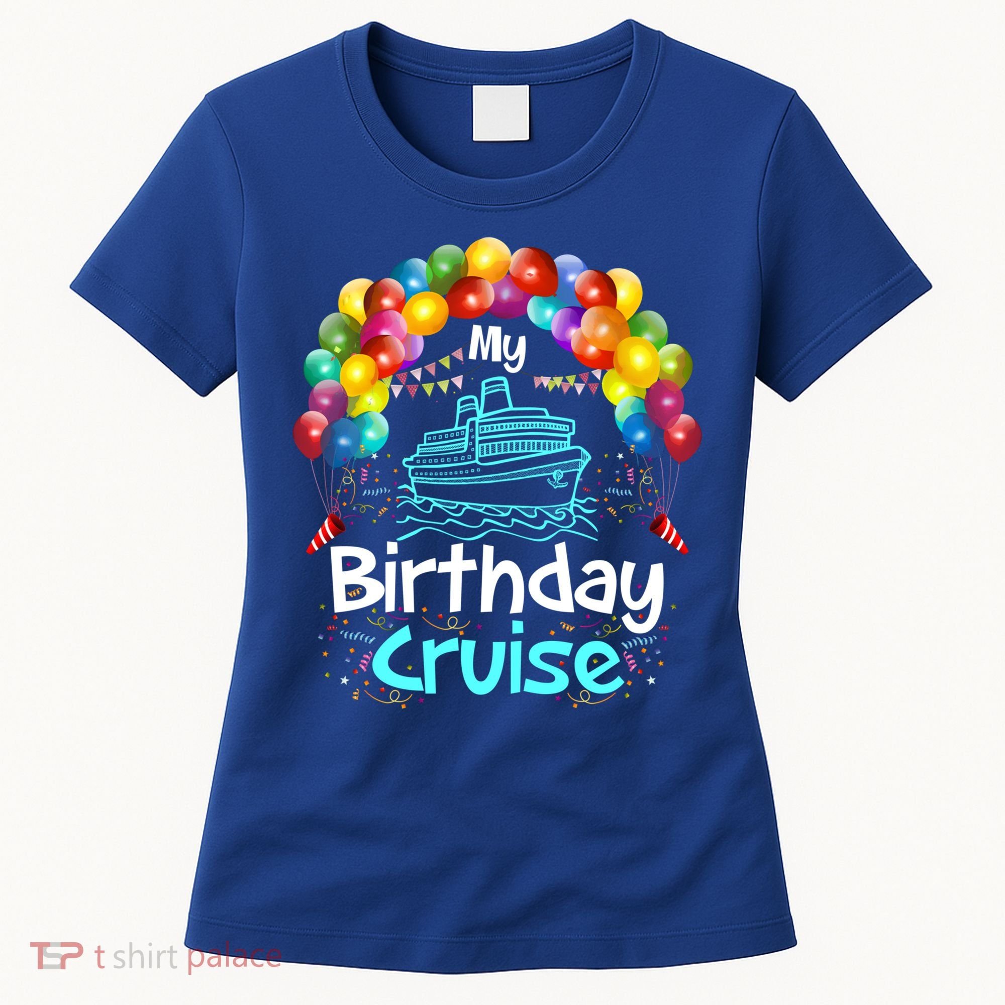 Festive My Birthday Cruise Ship Party And Gift Women's T-Shirt