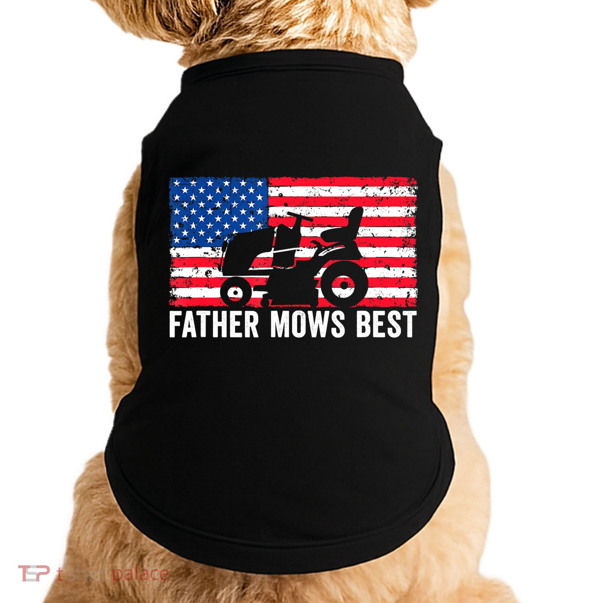 Father Mows Best Lawn Care Dad Mowing Patriotic FatherS Day Doggie Tank
