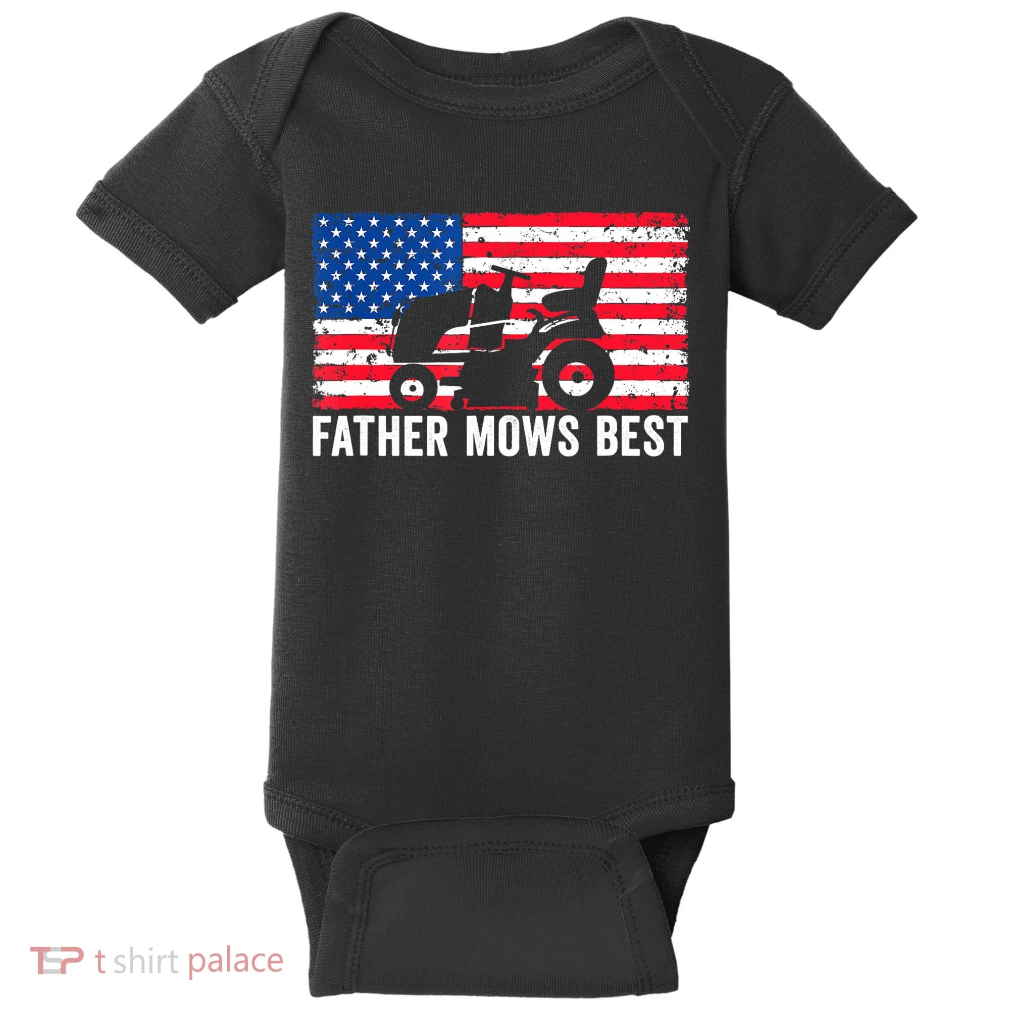 Father Mows Best Lawn Care Dad Mowing Patriotic FatherS Day Baby Bodysuit