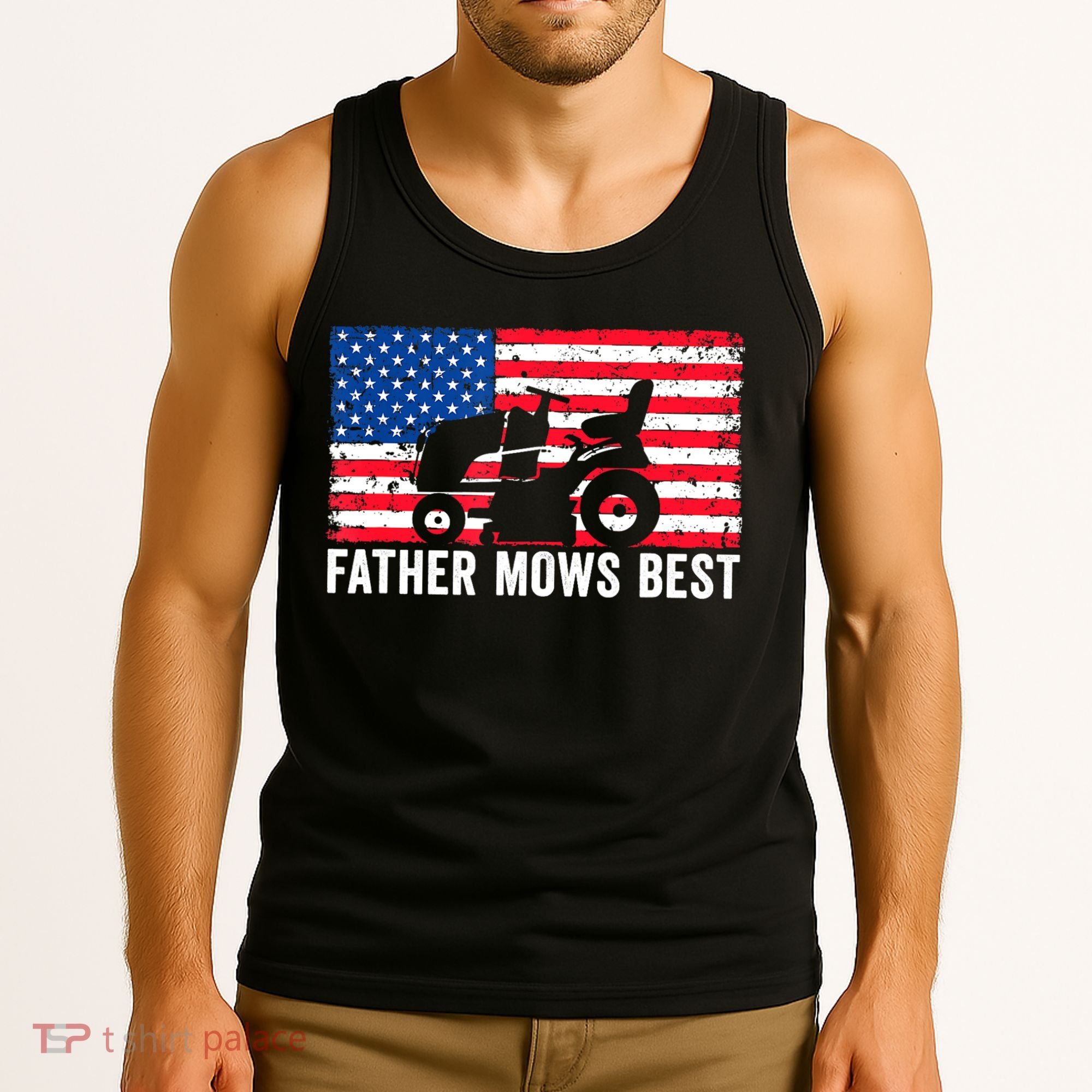 Father Mows Best Lawn Care Dad Mowing Patriotic FatherS Day Tank Top