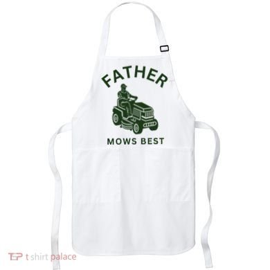 Father Mows Best Family Daddy Dad Apron