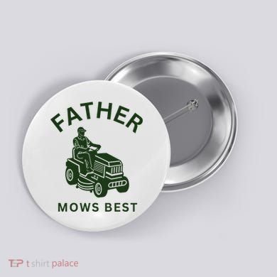 Father Mows Best Family Daddy Dad Button