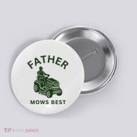 Father Mows Best Family Daddy Dad Button thumb 0