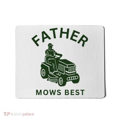 Father Mows Best Family Daddy Dad Mousepad
