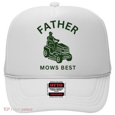 Father Mows Best Family Daddy Dad Hat