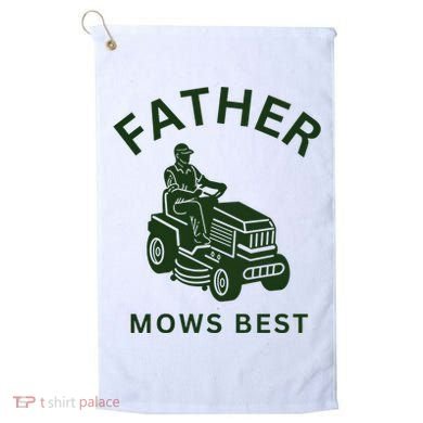 Father Mows Best Family Daddy Dad Golf Towel