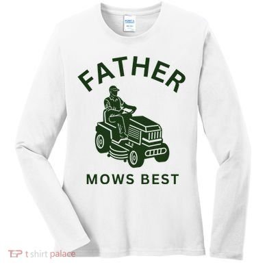 Father Mows Best Family Daddy Dad Women's Long Sleeve Shirt