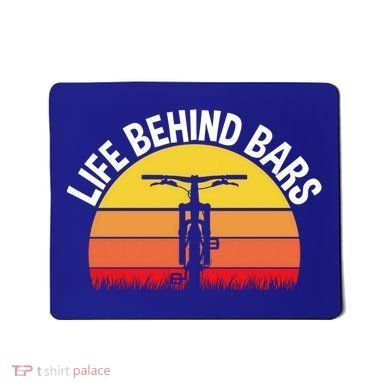 Funny Mountain Bike Bicycle Life Behind Bars Meaningful Gift Mousepad