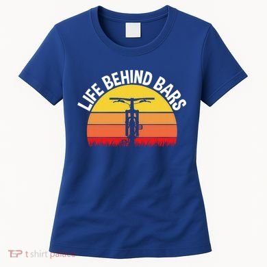 Funny Mountain Bike Bicycle Life Behind Bars Meaningful Gift Women's T-Shirt