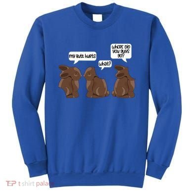 Funny My Butt Hurts Bunny Chocolate Easter Cool Gift Sweatshirt
