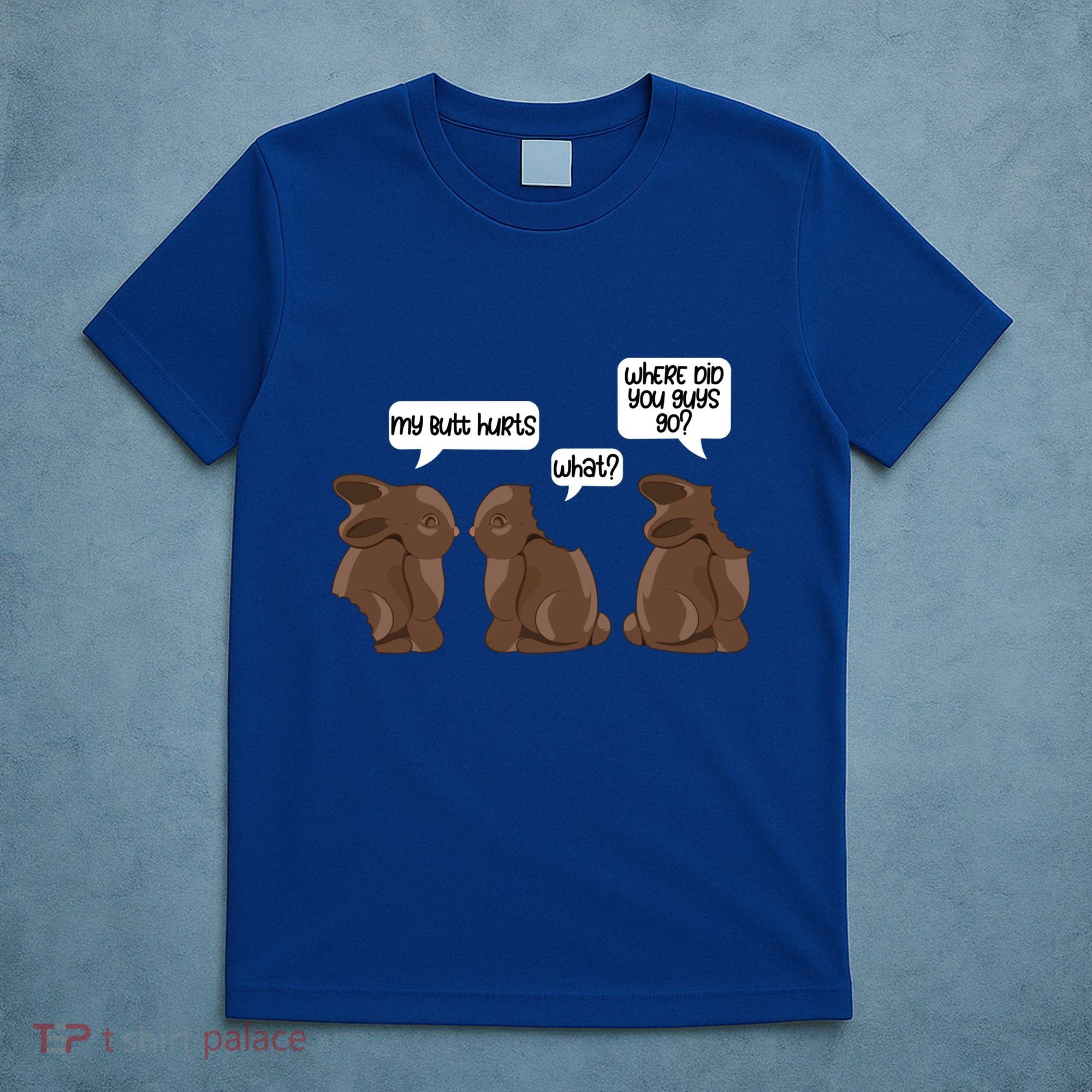 Funny My Butt Hurts Bunny Chocolate Easter Cool Gift T-Shirt
