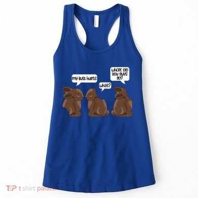 Funny My Butt Hurts Bunny Chocolate Easter Cool Gift Women's Tank Top