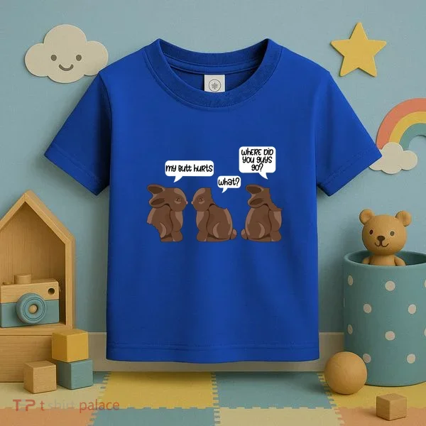 Funny My Butt Hurts Bunny Chocolate Easter Cool Gift Toddler T-Shirt