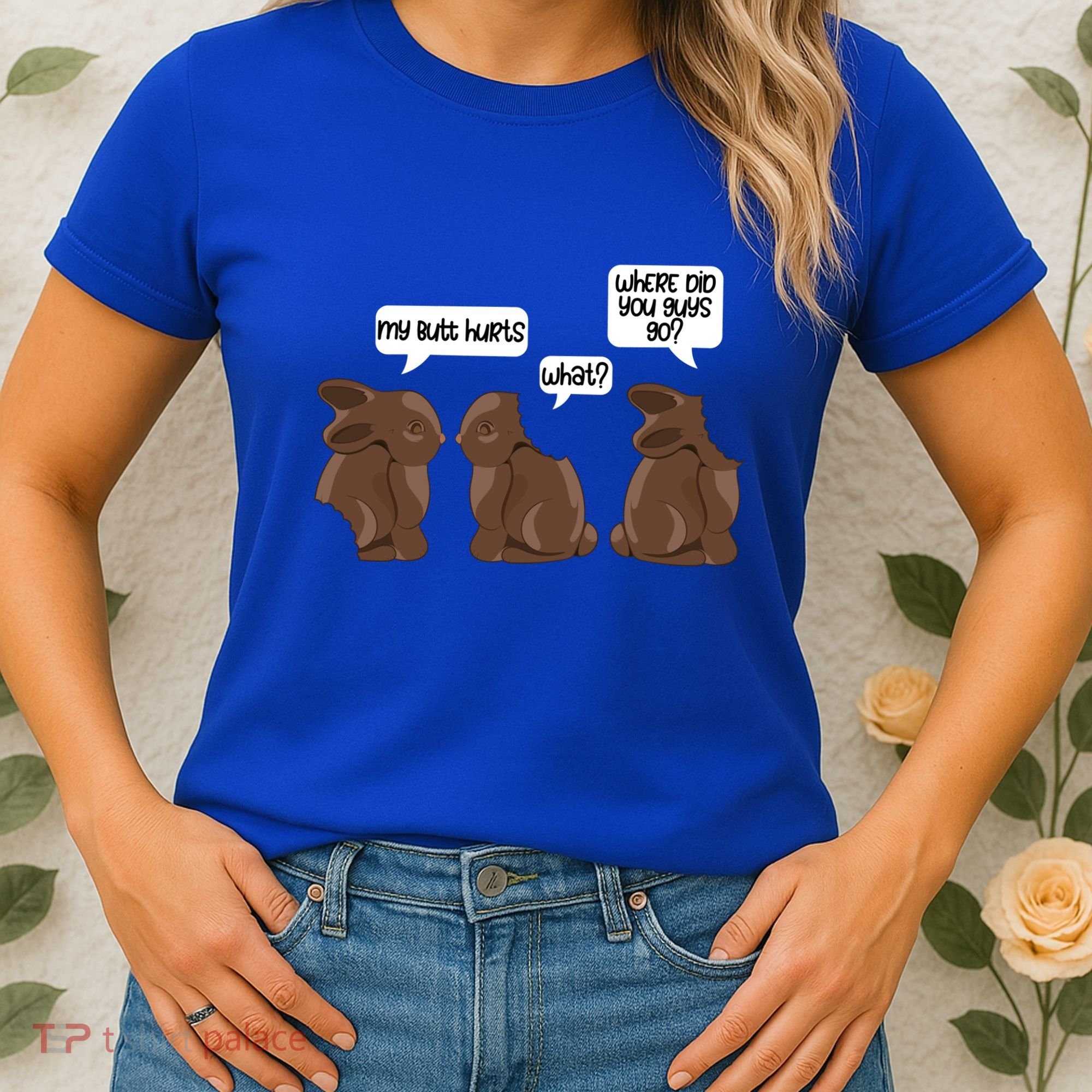 Funny My Butt Hurts Bunny Chocolate Easter Cool Gift Women's T-Shirt