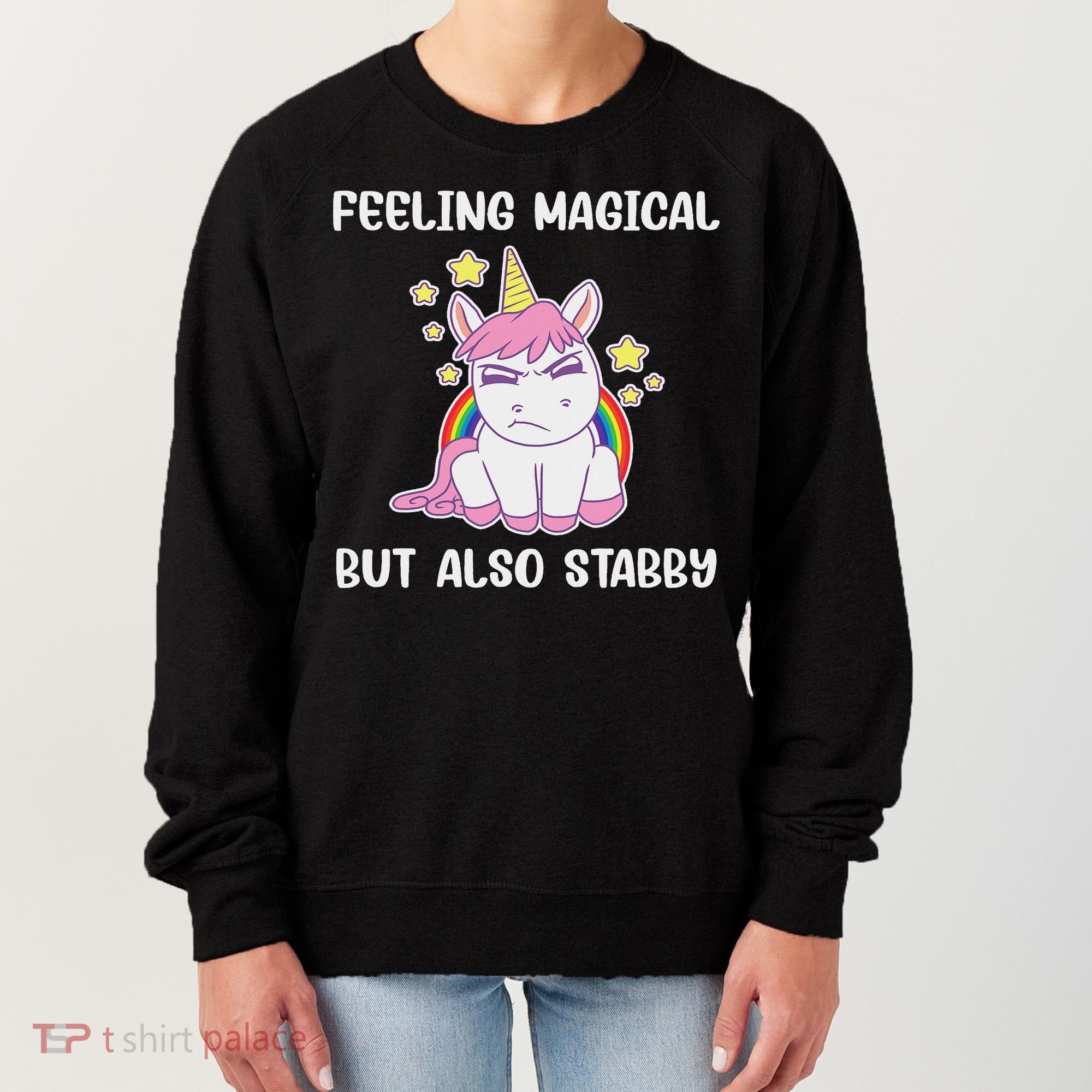 Feeling Magical But Also Stabby Rainbow Unicorn Gift Women's Sweatshirt