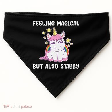 Feeling Magical But Also Stabby Rainbow Unicorn Gift USA-Made Doggie Bandana