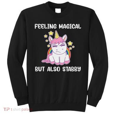Feeling Magical But Also Stabby Rainbow Unicorn Gift Sweatshirt