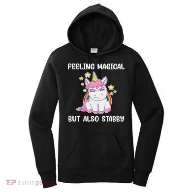 Feeling Magical But Also Stabby Rainbow Unicorn Gift Women's Hoodie