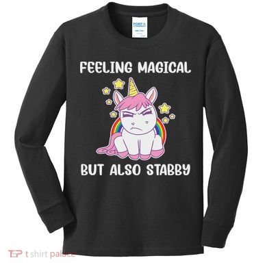 Feeling Magical But Also Stabby Rainbow Unicorn Gift Kids Long Sleeve Shirt