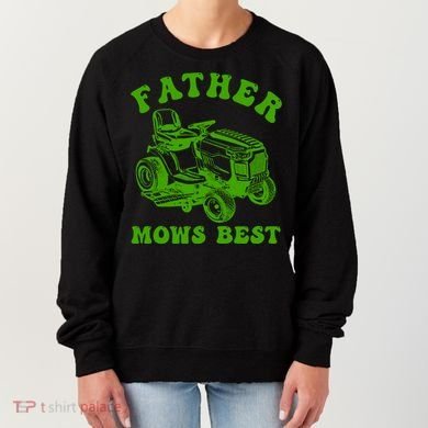 Father Mows Best Lawn Fathers Day Women's Sweatshirt