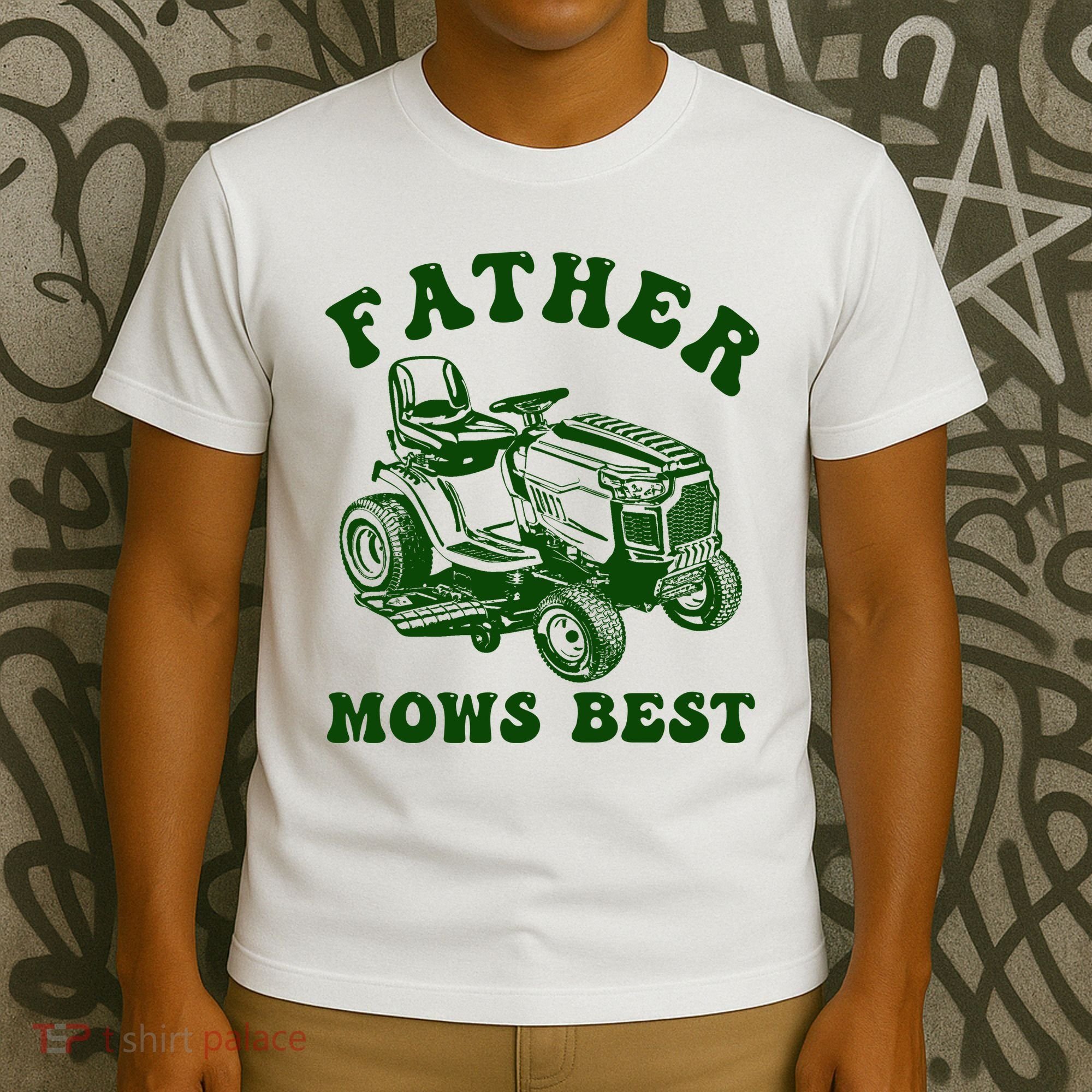 Father Mows Best Lawn Fathers Day T-Shirt
