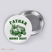 Father Mows Best Lawn Fathers Day Button thumb 0
