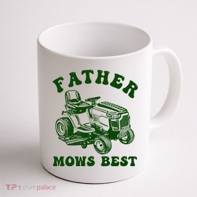 Father Mows Best Lawn Fathers Day Coffee Mug back