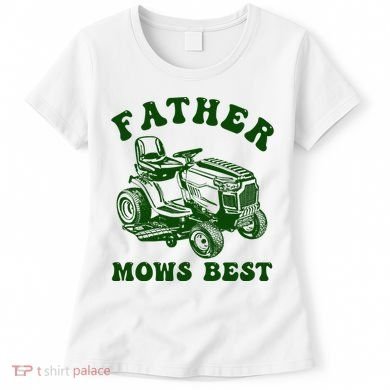 Father Mows Best Lawn Fathers Day Women's T-Shirt