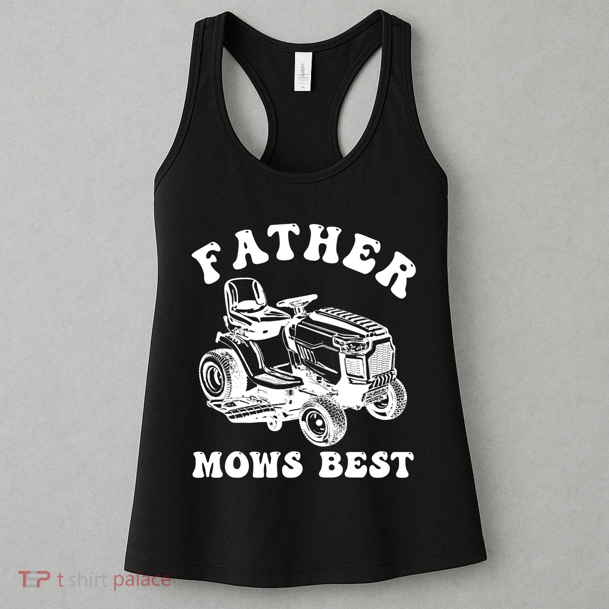 Father Mows Best Lawn Care Dad Mowing Gardener Fathers Day Women's Tank Top