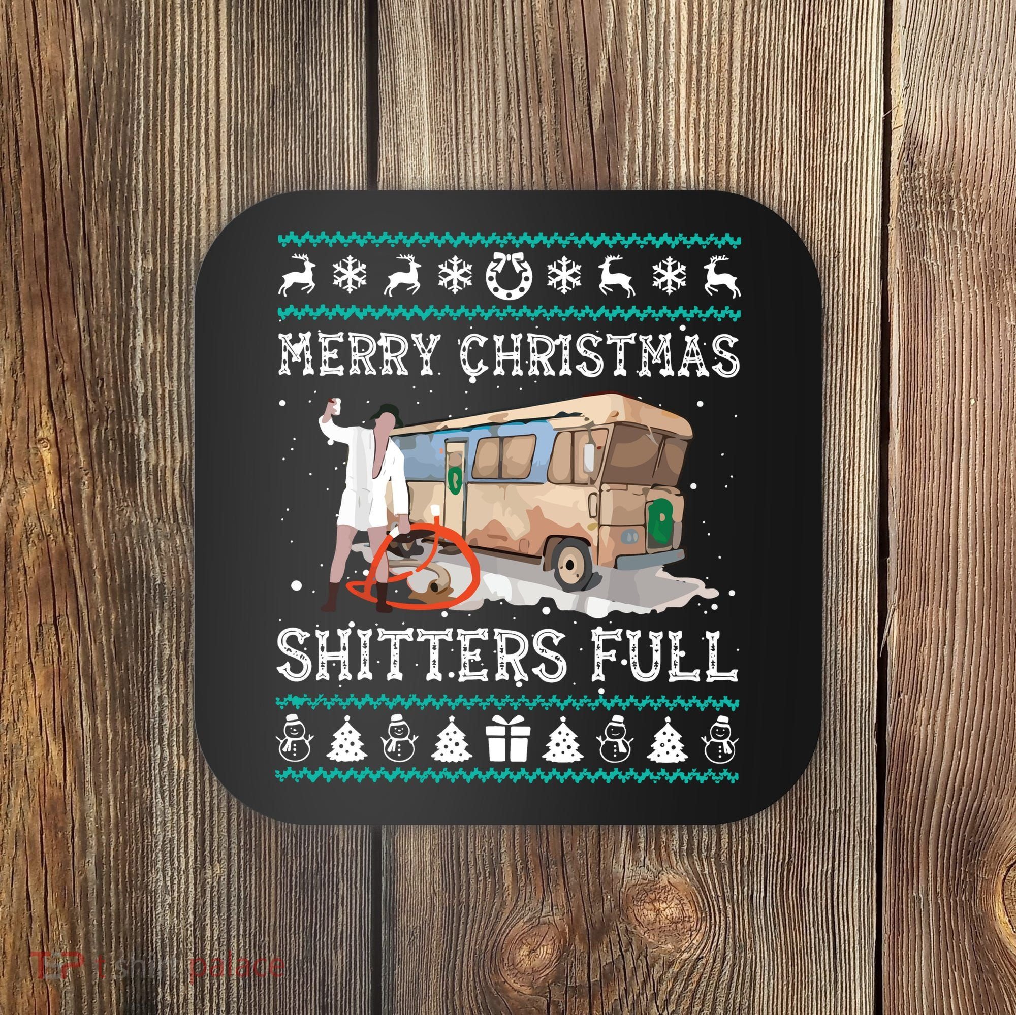 Funny Merry Christmas Shitters Full Sweater Ugly Coaster