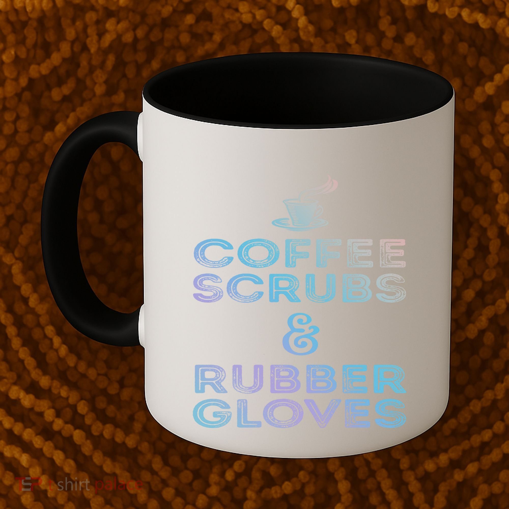 Funny Medical Cute Gift: Coffee Scrubs And Rubber Gloves Coffee Mug