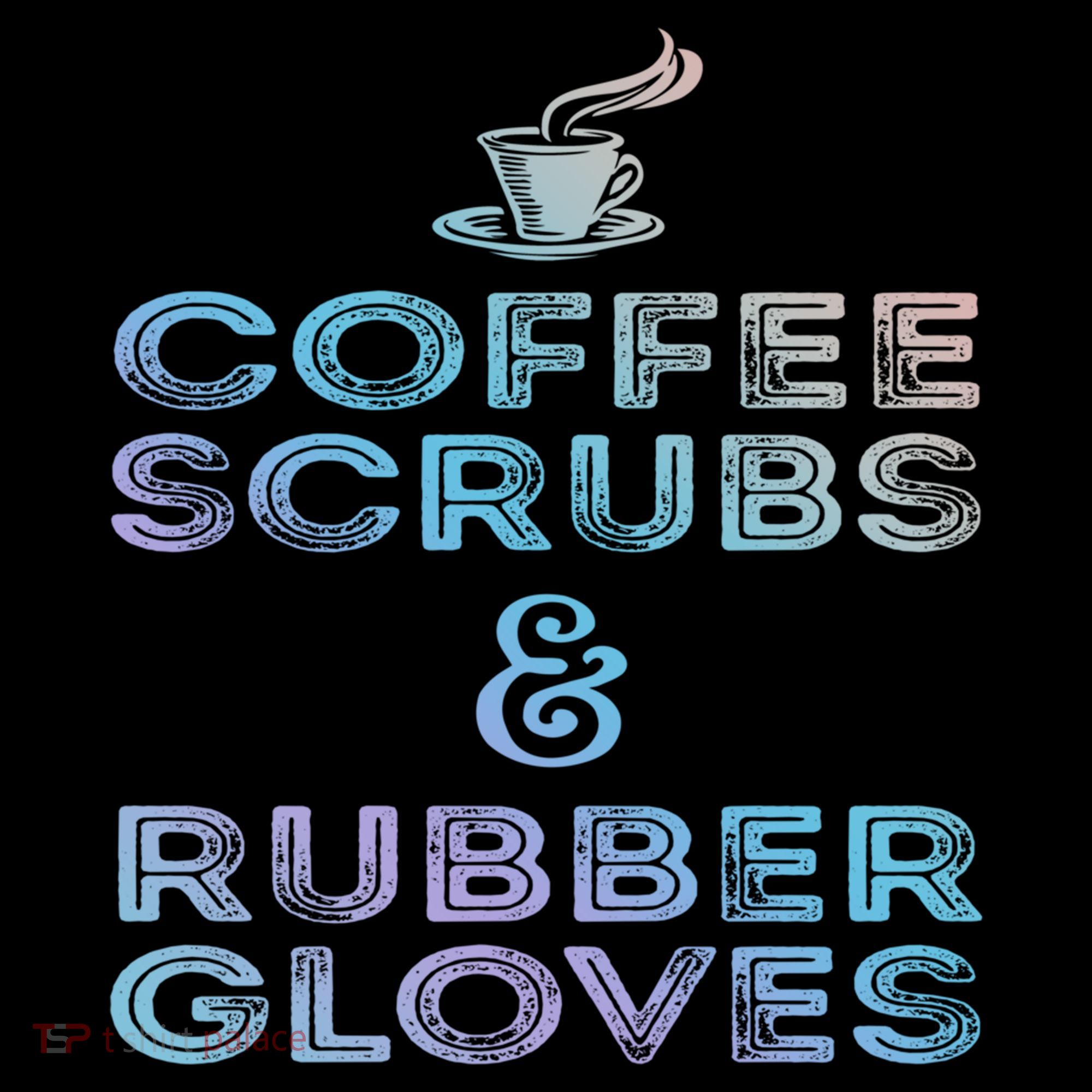 Funny Medical Cute Gift: Coffee Scrubs And Rubber Gloves Coffee Mug