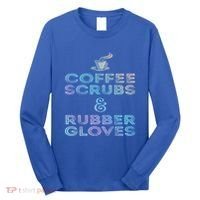 Funny Medical Cute Gift: Coffee Scrubs And Rubber Gloves Long Sleeve Shirt thumb 0