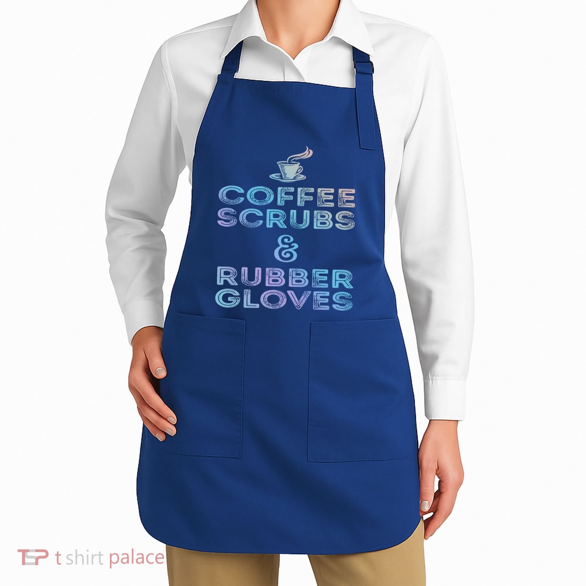 Funny Medical Cute Gift: Coffee Scrubs And Rubber Gloves Apron