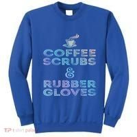 Funny Medical Cute Gift: Coffee Scrubs And Rubber Gloves Sweatshirt thumb 0