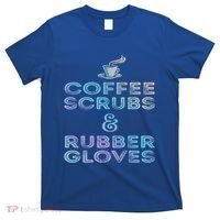 Funny Medical Cute Gift: Coffee Scrubs And Rubber Gloves T-Shirt thumb 0