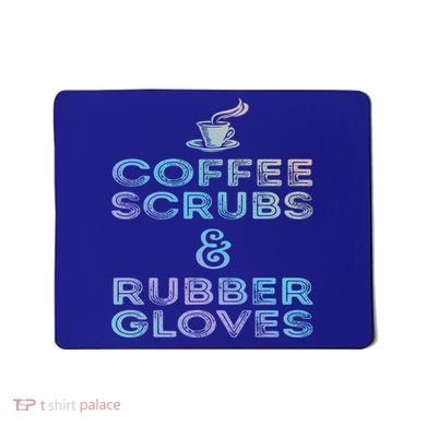 Funny Medical Cute Gift: Coffee Scrubs And Rubber Gloves Mousepad