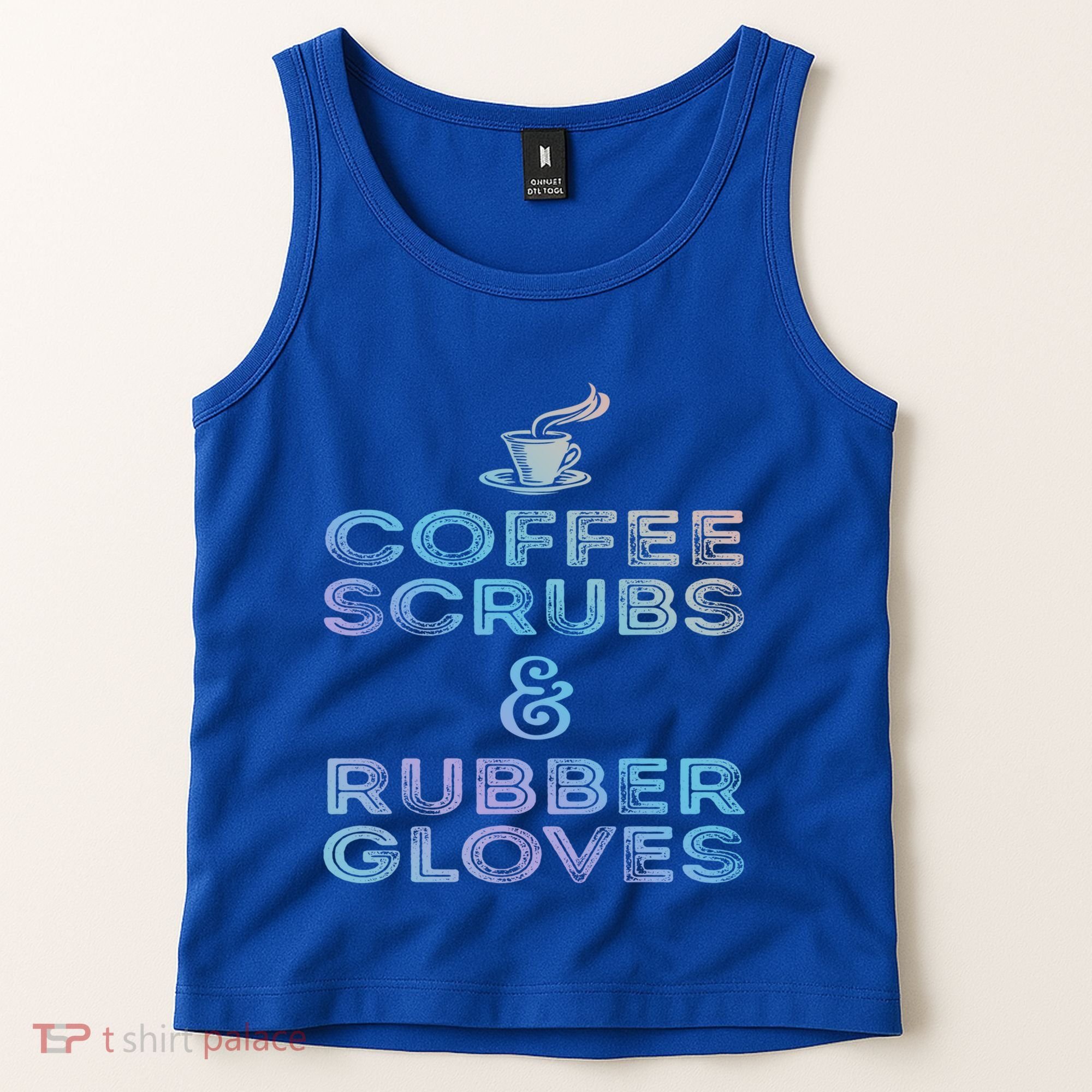 Funny Medical Cute Gift: Coffee Scrubs And Rubber Gloves Tank Top