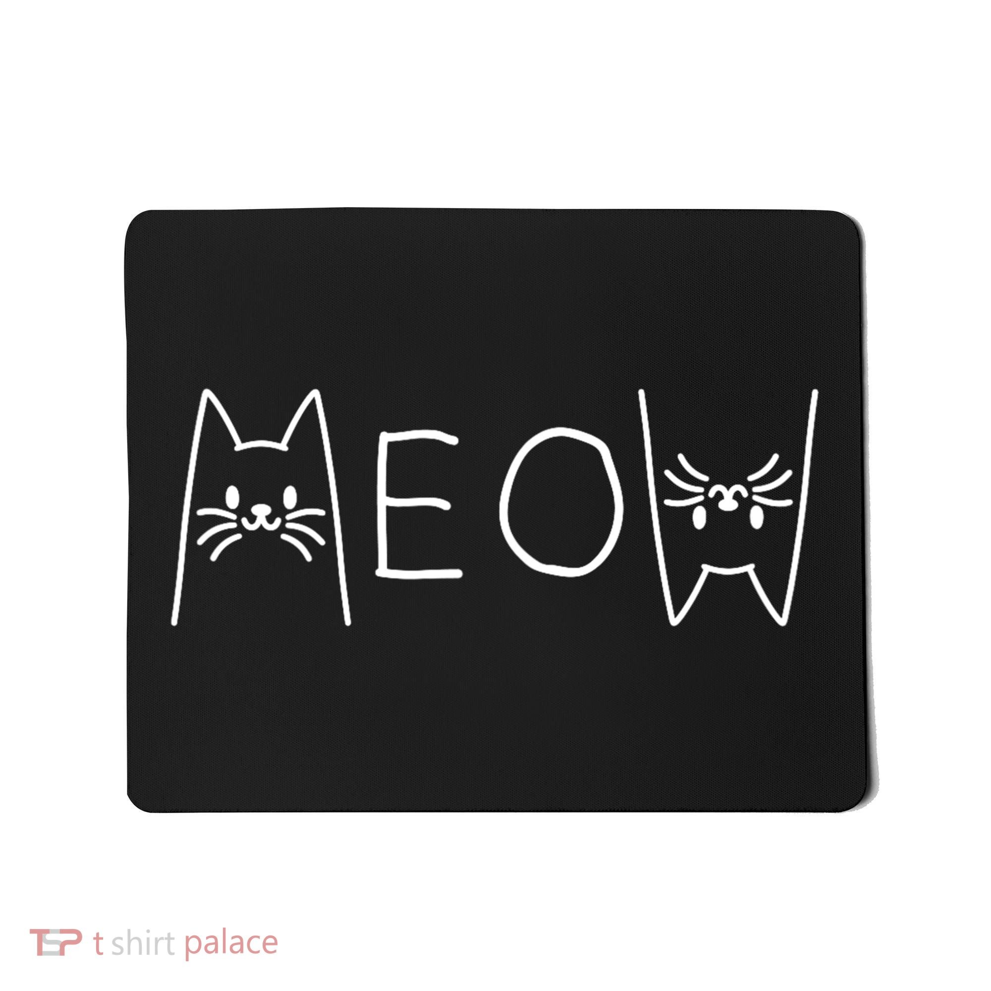 Funny Meow Cat Meow Kitty Cats Meow Mousepad