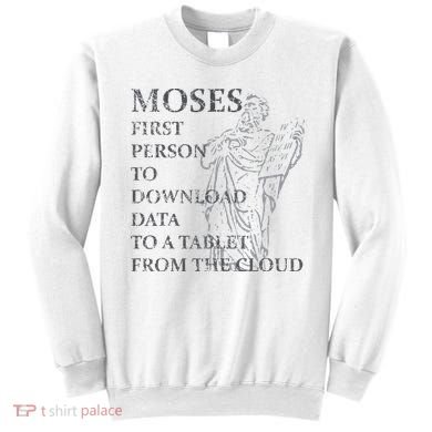 Funny Moses Christian Praise Commandments Humor Sweatshirt