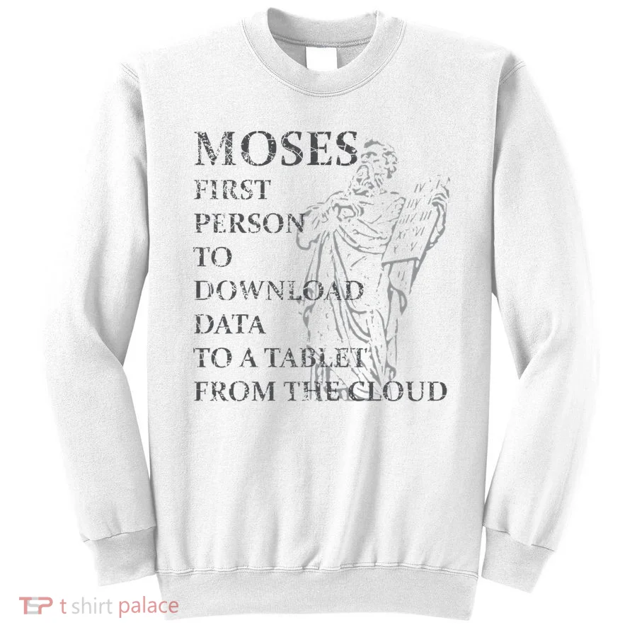 Funny Moses Christian Praise Commandments Humor Sweatshirt