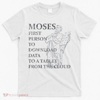 Funny Moses Christian Praise Commandments Humor T-Shirt