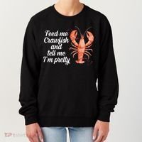 Feed Me Crawfish And Tell Me I'm Pretty Women's Sweatshirt thumb 0